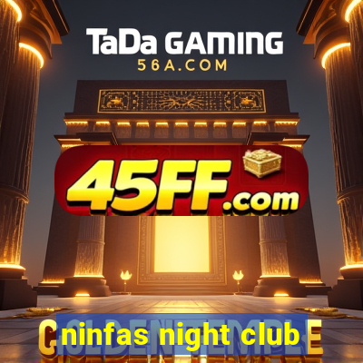 ninfas night club
